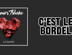 Junior Tshaka – Le bordel (teaser)